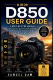 Nikon D850 User Guide