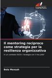 Il Edizioni Sapienza Il mentoring reciproco come strategia per la resilienza organizzativa Paperback