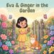 Eva & Ginger in the Garden: A Gentle Story About Sharing Secrets and Telling a Grown-Up You Trust
