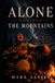 Alone against the mountains: Stories of Traditional Bowhunting, Friendship, and the Wild Places that Shape Us