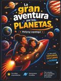La gran aventura por los planetas: Un libro para explorar, descubrir y soñar