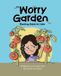 The Worry Garden: Planting Seeds of Calm