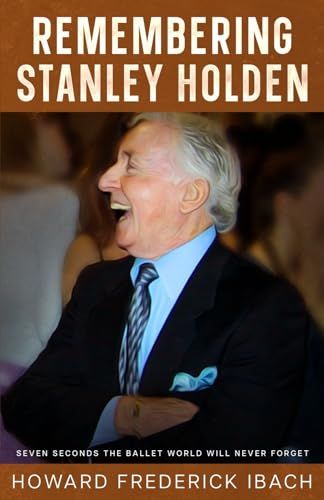 Remembering Stanley Holden: Seven seconds the ballet world will never forget