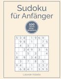 Sudoku für Anfänger: 100 leichte Sudoku in Großdruck für Einsteiger und Senioren | Sudoku Rätselbuch mit Lösungen