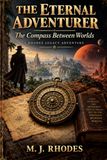 THE ETERNAL ADVENTURER: The Compass Between Worlds