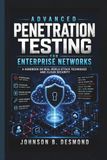 Advanced Penetration Testing for Enterprise Networks: A Handbook on Real-World Attack Techniques and Cloud Security