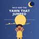 Nico and the Yawn That Jumped: A Bedtime Science Story About Why We Yawn, Contagious Yawns, and the Curious Human Body