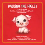 Paulina The Piglet A Fire On The Farm: Book 9