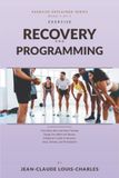 Exercise Recovery and Programming: A Beginner's Guide to Recovery, Sleep, Deloads, and Periodization