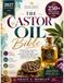 The Castor Oil Bible 2027: Practical Guide to Castor Oil for Skin, Hair, Body Care, Castor Oil Packs & 250+ Time-Tested DIY Recipes for Everyday Self-Care