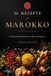 36 Rezepte aus Marokko: Traditionelle Hausmannskost aus allen zwölf Regionen