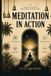 MEDITATION IN ACTION: A Practical Guide to Discovering Your True Self