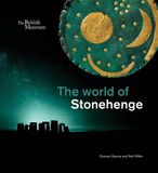 The British Museum Press The world of Stonehenge