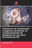 Influência OmniScriptum SRL Influência do tratamento criogénico profundo no comportamento de desgaste do aço para ferramentas D5