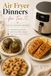 Air Fryer Dinners for Two