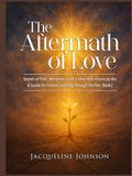 The Aftermath of Love: Stories of Pain, Memories, and a Love That Refuses to Die: A Guide for Parents Walking Through Hell: Book2