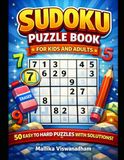Sudoku Puzzle Book for Kids and Adults | Brain Games & Logic Challenges: 50 Easy, Medium and Hard Sudoku Puzzles with Solutions | Logic Brain Games and Number Challenges