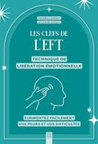 Les EFT Les clefs de l'EFT (technique de libération émotionnelle): Surmontez facilement vos peurs et vos difficultés