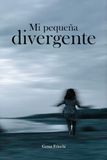 Mi Pequeña Divergente: Para encontrarse, a veces hay que aprender a ver el mundo con otros ojos