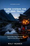 Water Systems for Off-Grid Travel