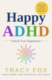 Happy ADHD: Understand, Embrace & Thrive with Your ADHD Brain
