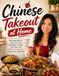 Chinese Takeout at Home: Easy Wok Recipes, Saucy Stir-Fries, Dumplings, Noodles, Rice Bowls, and Better-Than-Takeout Favorites for Beginners