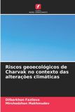Riscos Edicoes Nosso Conhecimento Riscos geoecológicos de Charvak no contexto das alterações climáticas Paperback