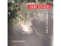 Sonic Rendezvous New World Records Talea Ensemble - Rand Steiger: A Menacing Plume (CD)