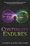 Continuity endures: A historical novel tracing the persistence of innovation through time, practice and performance