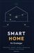 Smart Shelly Smart Home für Einsteiger: Beleuchtung, Rollläden, Markisen und Gartenbewässerung mit Alexa, Alexa+, Tuya und Shelly