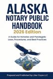 Alaska Liber Copia LLC Alaska Notary Public Handbook 2026 Edition