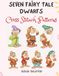 Seven Fairy Tale Dwarfs: 7 Magical Cross Stitch Patterns