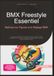 BMX Freestyle Essentiel: Maîtriser les Figures et le Réglage BMX
