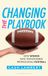 Changing Bloomsbury Academic Changing the Playbook: How Women Have Transformed Professional Football Hardcover