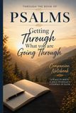 Psalms: Getting Through What You Are Going Through: Companion Notebook