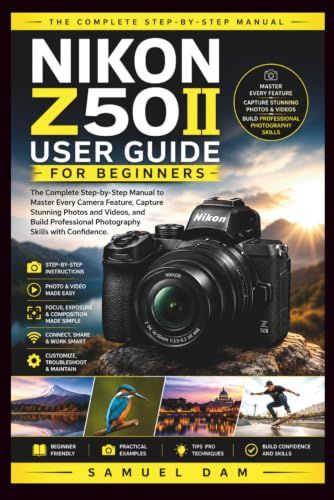 Nikon NIKON Z50II USER GUIDE FOR BEGINNERS