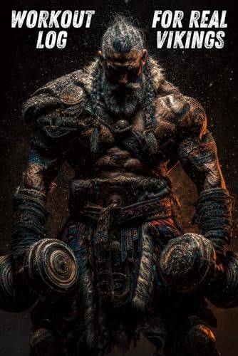 Real Viking Workout Log: Gym Berserker Edition