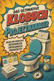 Das ultimative Klobuch für Projektmanager: Deadline erreicht, Ressourcen erfolgreich freigesetzt