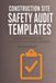 CONSTRUCTION SITE SAFETY AUDIT TEMPLATES: Complete Checklists and Daily Inspection Forms for Workplace Compliance