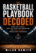 The Basketball Playbook Decoded: Think Like a Coach, Read the Court, and Understand the Hidden Strategy Behind Every Possession