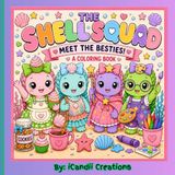 The Shell Squad: Meet The Besties!: Fun, Easy Coloring Pages Featuring Adorable Sea Friends, Baking, Art, Magic & Sweet Ocean Adventures