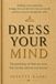 Dress Your Mind: The psychology of what you wear, how you feel and who you become