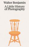 Walter Benjamin: A Little History of Photography