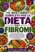 IL Libri GmbH Il Ricettario Completo Per La Dieta Dei Fibromi