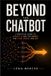 Beyond Libri GmbH Beyond the Chatbot: A Practical Guide to Agentic AI and the Agents That Plan, Decide, and Act