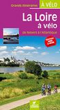 La Chamina edition Grands itinéraires à vélo- Loire à vélo - de Nevers à L'Atlantique