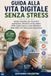 GUIDA ALLA VITA DIGITALE SENZA STRESS