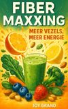 FIBERMAXXING: PLUS DE FIBRES, PLUS D'ÉNERGIE
