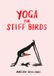Yoga Skittledog Yoga for Stiff Birds