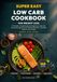 Super Easy Low Carb Cookbook